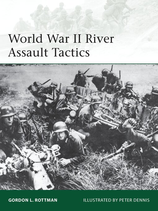 Title details for World War II River Assault Tactics by Gordon L. Rottman - Available